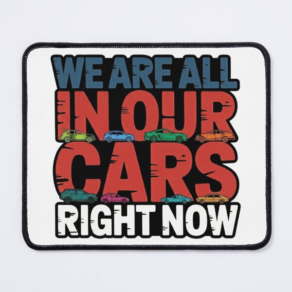 Item preview, We Are All In Our Cars Right Now Colorful Car Graphic designed and sold by MerchlyMike.