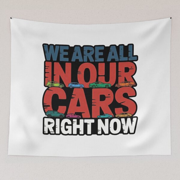 Item preview, We Are All In Our Cars Right Now Colorful Car Graphic designed and sold by MerchlyMike.