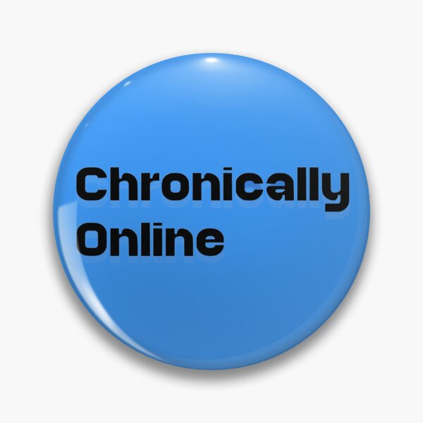 Item preview, Chronically Online Funny Internet Culture Design | Terminally Online Meme designed and sold by GaMaDesing.