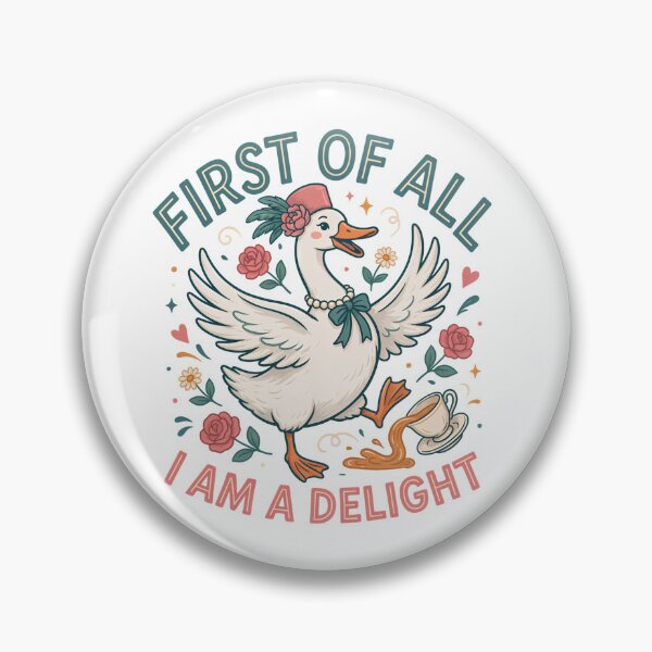 Item preview, First of All I Am a Delight – Fancy Goose Funny Cottagecore Quote designed and sold by ArcticFoxStudio.