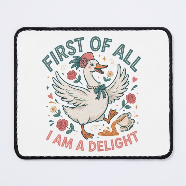 Item preview, First of All I Am a Delight – Fancy Goose Funny Cottagecore Quote designed and sold by ArcticFoxStudio.