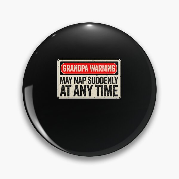 Item preview, Grandpa Warning Sign - May Nap Suddenly At Any Time designed and sold by mauritayunza.