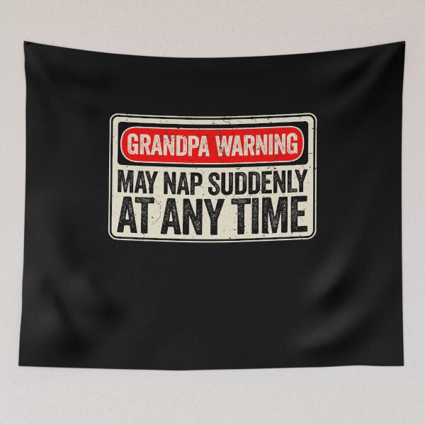 Item preview, Grandpa Warning Sign - May Nap Suddenly At Any Time designed and sold by mauritayunza.