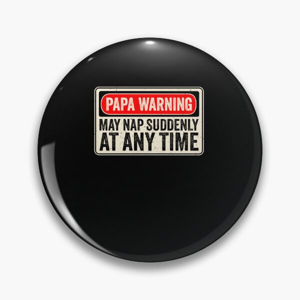 Item preview, Papa Warning Sign - May Nap Suddenly At Any Time designed and sold by mauritayunza.