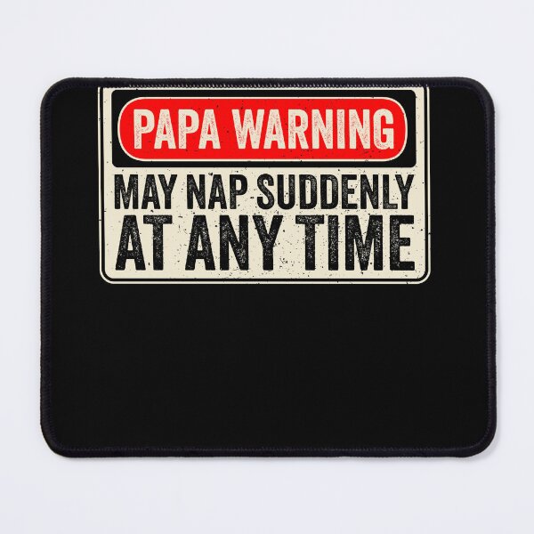 Item preview, Papa Warning Sign - May Nap Suddenly At Any Time designed and sold by mauritayunza.