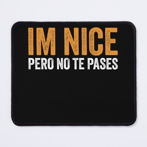 Item preview, Im Nice Pero No Te Pases designed and sold by mauritayunza.