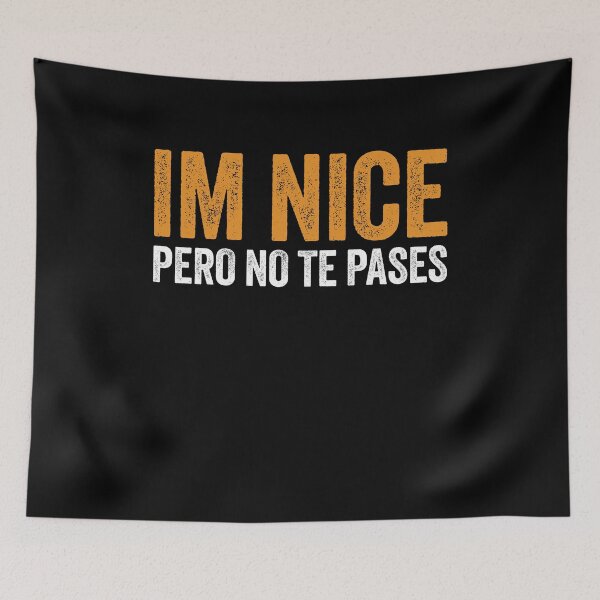 Item preview, Im Nice Pero No Te Pases designed and sold by mauritayunza.