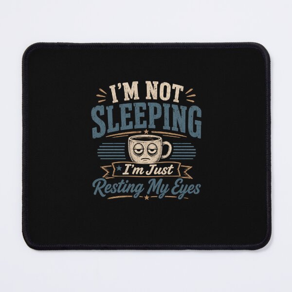 Item preview, I'm Not Sleeping, I'm Just Resting My Eyes | Funny Dad Quote designed and sold by RJACreative.