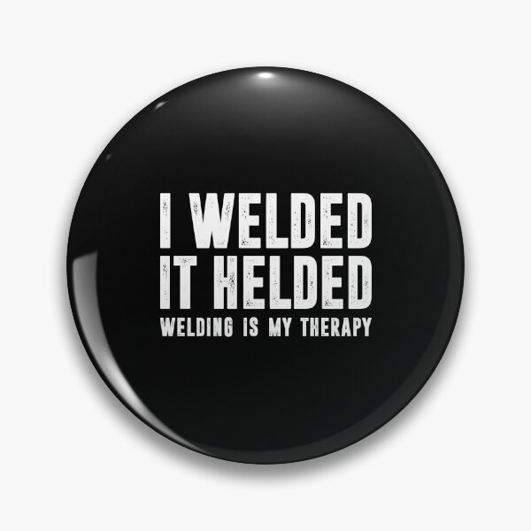 Item preview, I Welded, It Helded, Welding Is My Therapy - Funny Welder Welding Saying designed and sold by madeahezamrin.