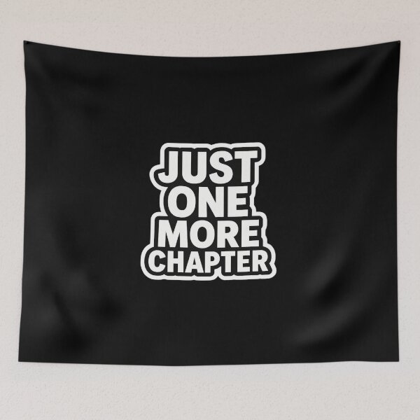 Item preview, Just One More Chapter designed and sold by ELdante.