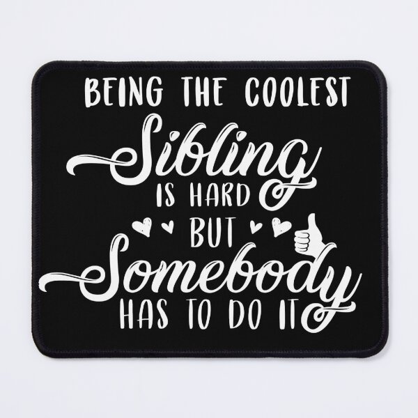 Item preview, Being The Coolest Sibling Funny Quote designed and sold by teeperfect.