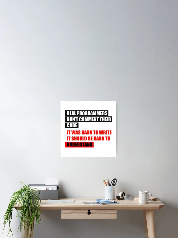 Thumbnail 2 of 3, Poster, Real programmers don't comment their code designed and sold by KeepOnCoding.