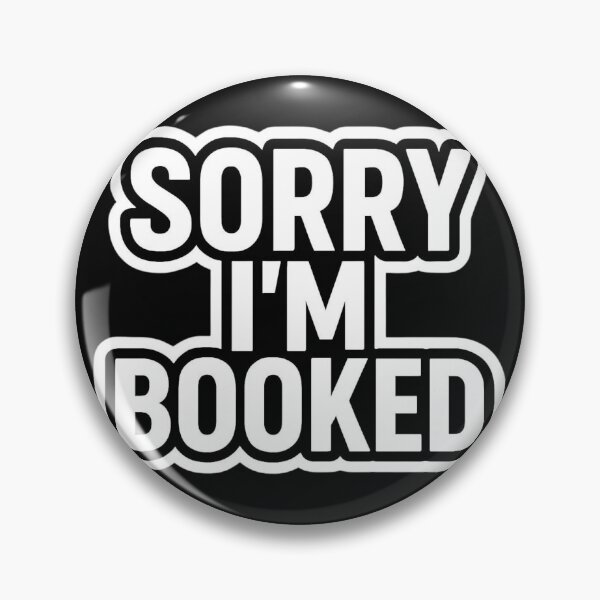 Item preview,  f Sorry I'm Booked designed and sold by ELdante.