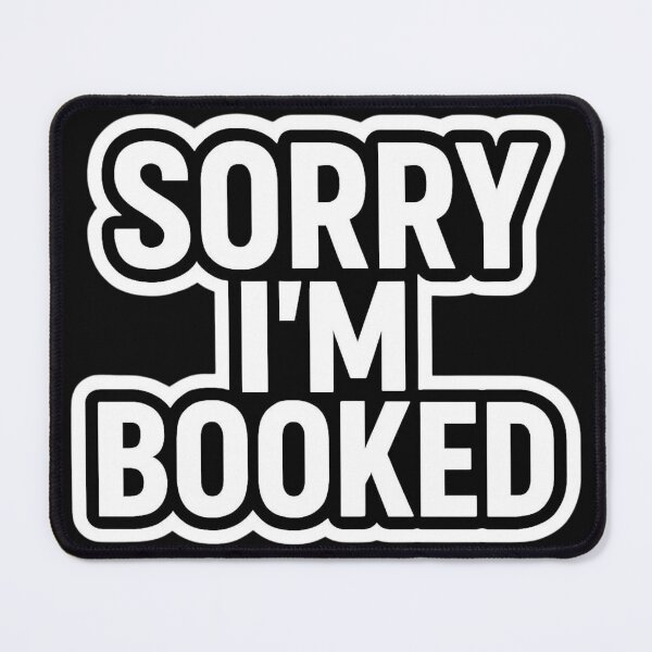 Item preview,  f Sorry I'm Booked designed and sold by ELdante.
