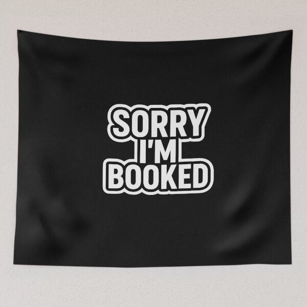 Item preview,  f Sorry I'm Booked designed and sold by ELdante.