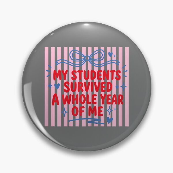 Item preview, My Students Survived A Whole Year of Me Funny Teacher designed and sold by KristineLi.