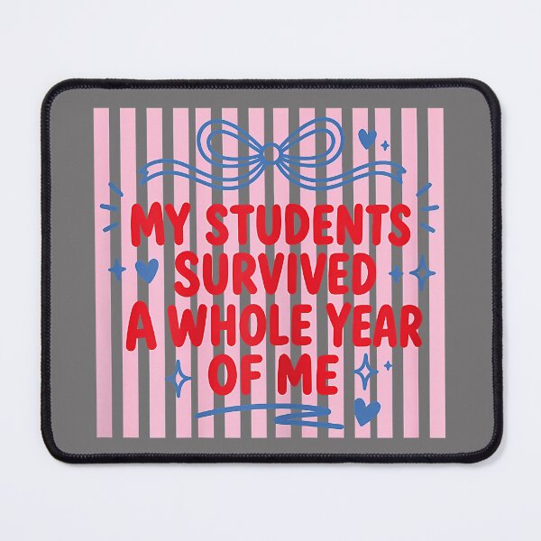 Item preview, My Students Survived A Whole Year of Me Funny Teacher designed and sold by KristineLi.