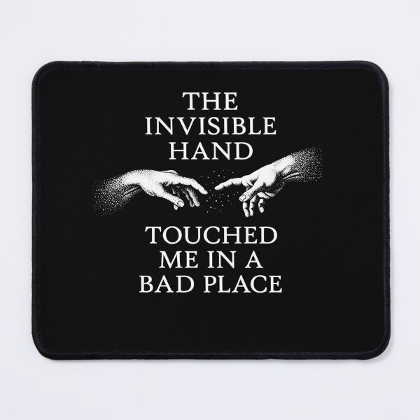 Item preview, The Invisible Hand Touched Me In A Bad Place designed and sold by LOUP-SOLI.