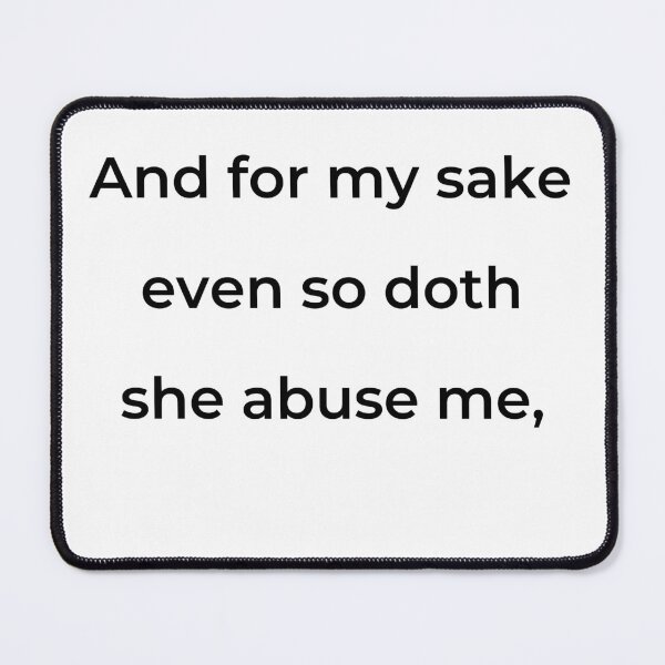 Item preview, "And for my sake even so doth she abuse me," - print black designed and sold by ariksworld.