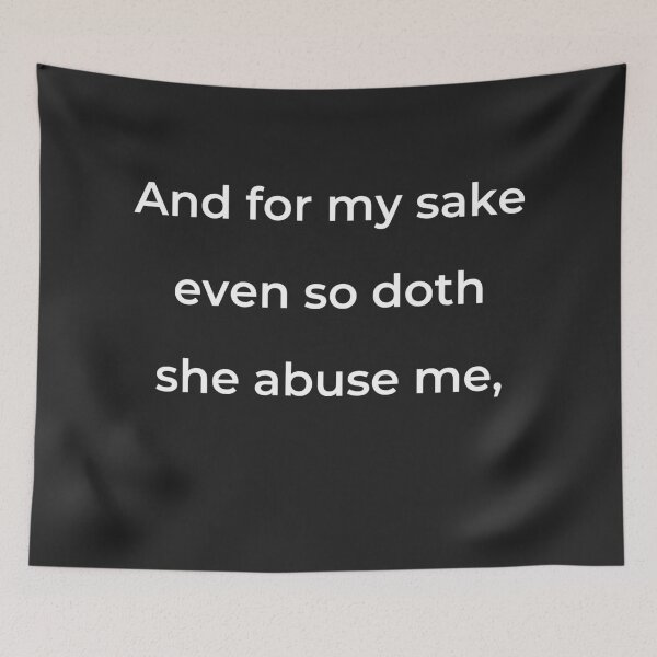 Item preview, "And for my sake even so doth she abuse me," - print white designed and sold by ariksworld.