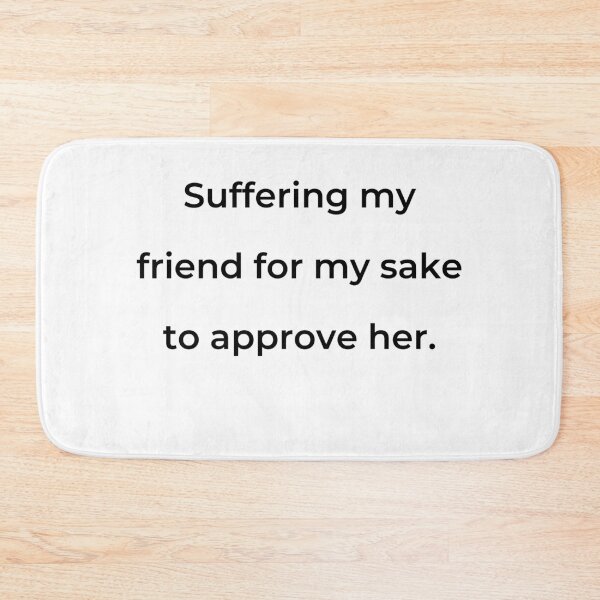 Item preview, "Suffering my friend for my sake to approve her." - print black designed and sold by ariksworld.