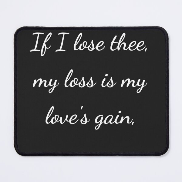Item preview, "If I lose thee, my loss is my love's gain," - handwriting white designed and sold by ariksworld.
