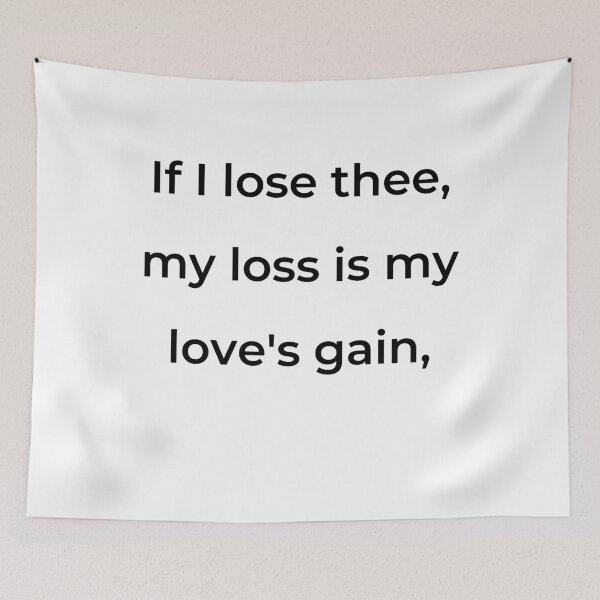 Item preview, "If I lose thee, my loss is my love's gain," - print black designed and sold by ariksworld.