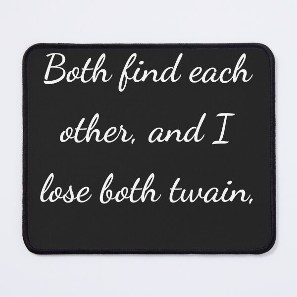 Item preview, "Both find each other, and I lose both twain," - handwriting white designed and sold by ariksworld.