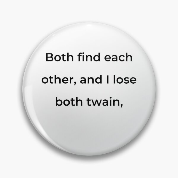 Item preview, "Both find each other, and I lose both twain," - print black designed and sold by ariksworld.