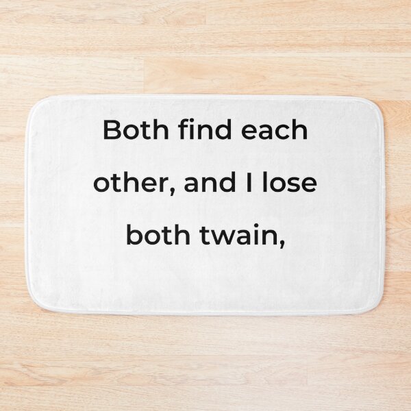 Item preview, "Both find each other, and I lose both twain," - print black designed and sold by ariksworld.