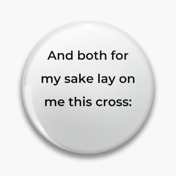 Item preview, "And both for my sake lay on me this cross:" - print black designed and sold by ariksworld.