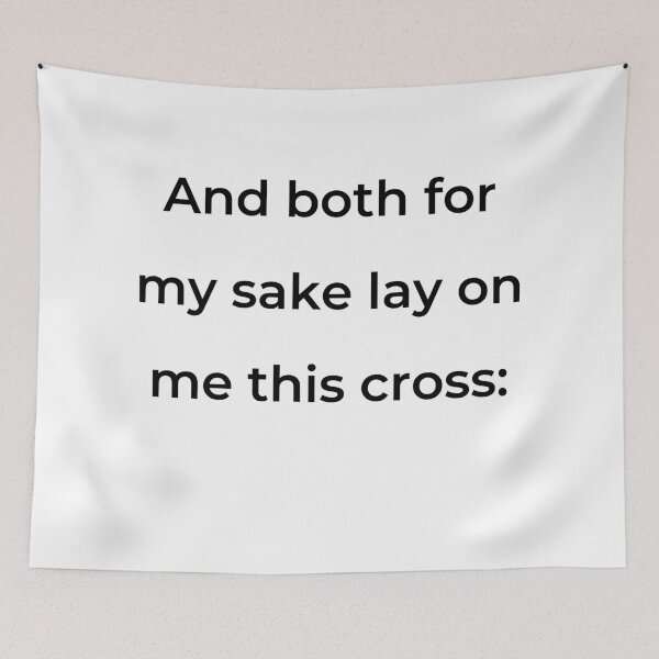 Item preview, "And both for my sake lay on me this cross:" - print black designed and sold by ariksworld.