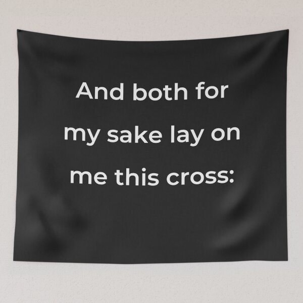 Item preview, "And both for my sake lay on me this cross:" - print white designed and sold by ariksworld.