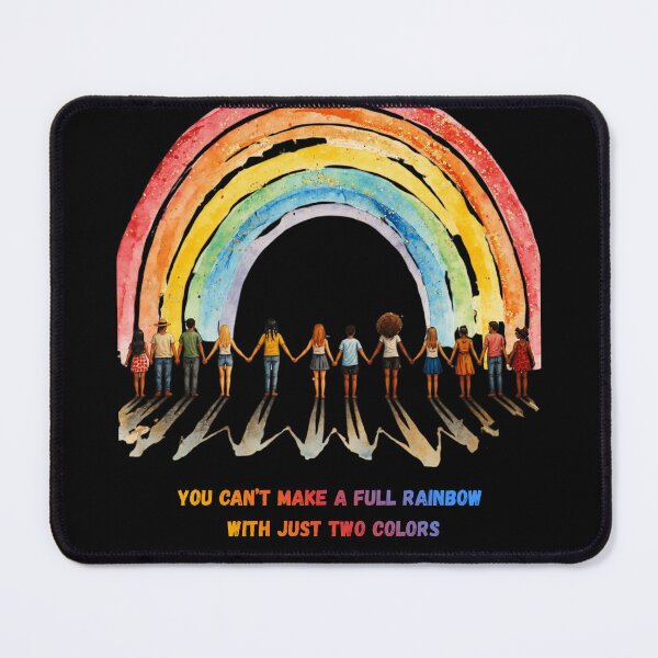 Item preview, Pride - You Can’t Make a Rainbow With Just Two Colors designed and sold by TeeGeeTees.