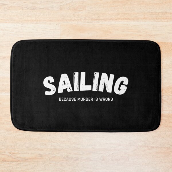 Item preview, Sailing Because Murder Is Wrong Funny Sailor designed and sold by StrideSuccess.