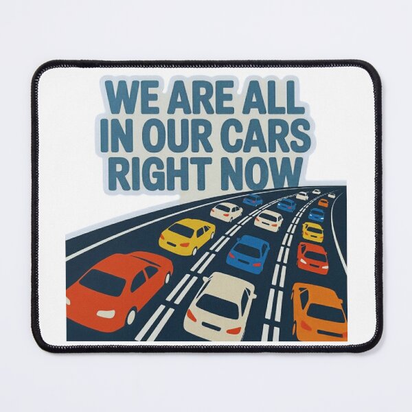 Item preview, We Are All In Our Cars Right Now Retro Traffic Jam designed and sold by MerchlyMike.