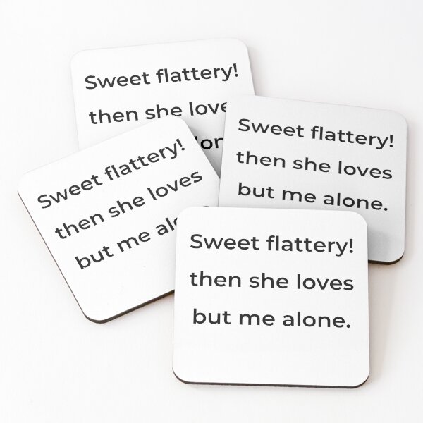 Item preview, "Sweet flattery! then she loves but me alone." - print black designed and sold by ariksworld.