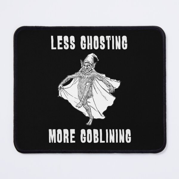 Item preview, Less Ghosting, More Goblining designed and sold by R-A Designs.