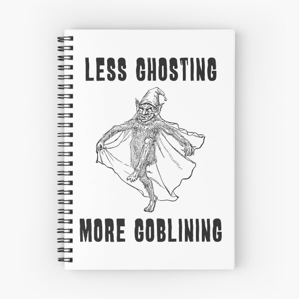 Item preview, Less Ghosting, More Goblining (black text) designed and sold by R-A Designs.