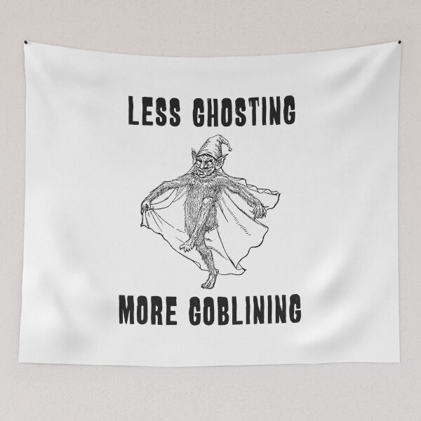 Item preview, Less Ghosting, More Goblining (black text) designed and sold by R-A Designs.