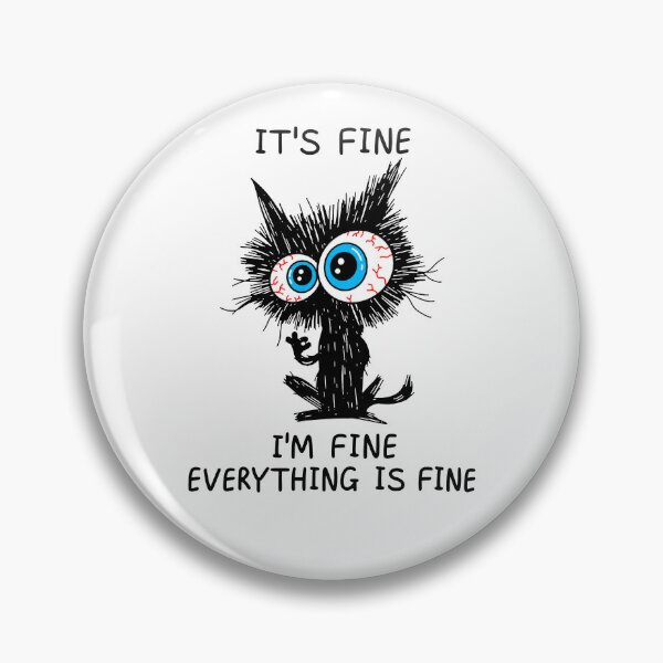 Item preview, It's Fine I'm Fine Everything Is Fine designed and sold by Worlddoodlex.