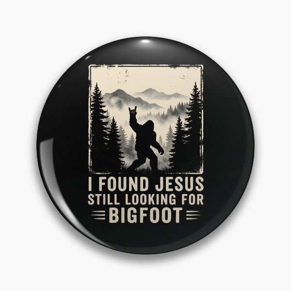 Item preview, I Found Jesus Still Looking for Bigfoot designed and sold by ElizabethMorri2.