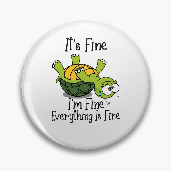 Item preview, It's Fine I'm Fine Everything Is Fine designed and sold by Worlddoodlex.