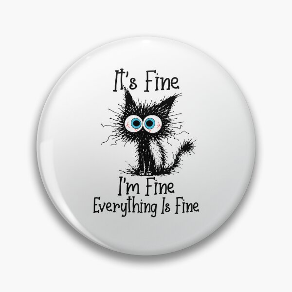 Item preview, It's Fine I'm Fine Everything Is Fine designed and sold by Worlddoodlex.