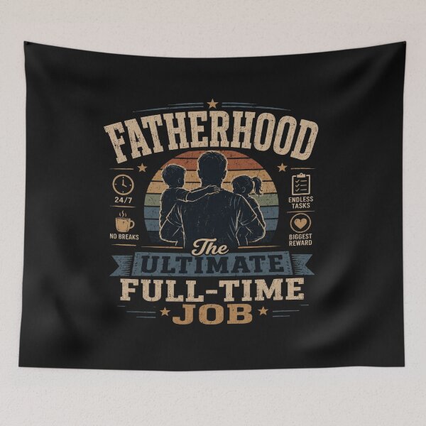 Item preview, Fatherhood: The Ultimate Full-Time Job | Dad Life Design designed and sold by RJACreative.