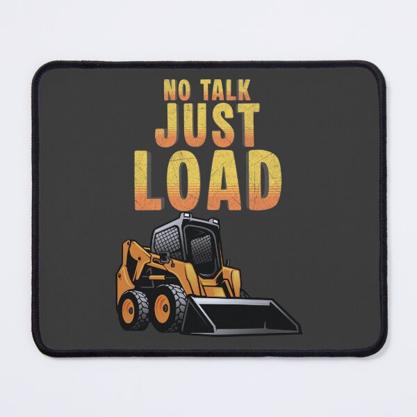 Item preview, No Talk Just Load Skid Steer Loader Shirt | Heavy Equipment Operator Gift designed and sold by Operator Style Wear.
