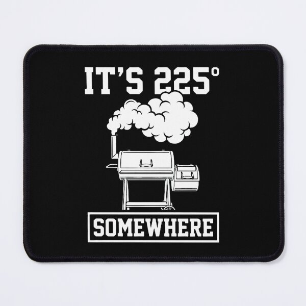 Item preview, It's 225 Somewhere Funny BBQ Smoker Pitmaster Grilling designed and sold by haitrieuic96.
