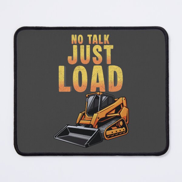Item preview, No Talk Just Load Track Loader Shirt | Compact Track Loader Operator Gift designed and sold by Operator Style Wear.