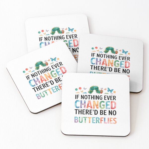 Item preview, If Nothing Ever Changed There'D Be No Butterflies  designed and sold by SapfireStuArt.