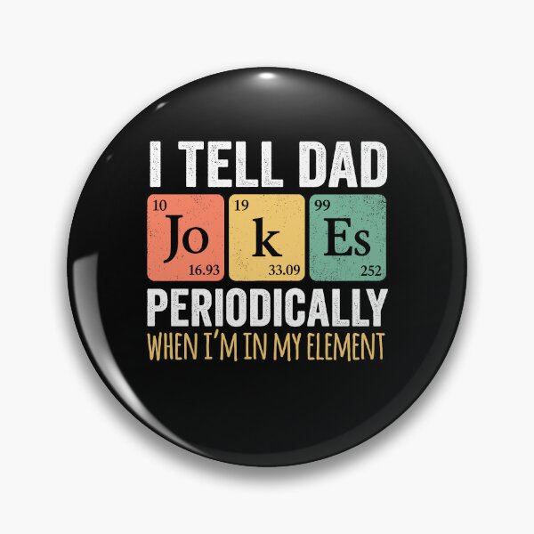 Item preview, I Tell Dad Jokes Periodically But Only When I'm In My Element designed and sold by Ellafeingold.
